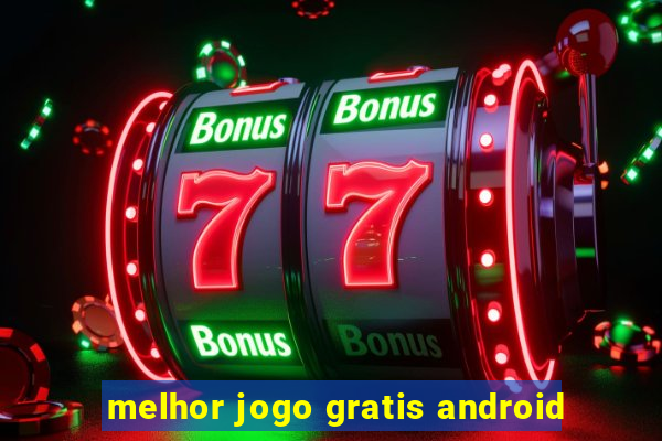 melhor jogo gratis android